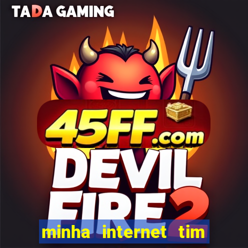 minha internet tim beta acabou como contratar mais